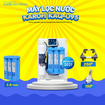 KAQ U95 Khuyến mãi Karofi Hải Phòng: Mua máy lọc nước - Rinh ngay quà lớn