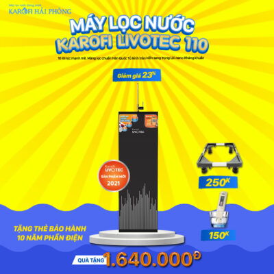LIVOTEC 110 Khuyến mãi Karofi Hải Phòng: Mua máy lọc nước - Rinh ngay quà lớn