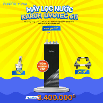 LIVOTEC 611 Khuyến mãi Karofi Hải Phòng: Mua máy lọc nước - Rinh ngay quà lớn