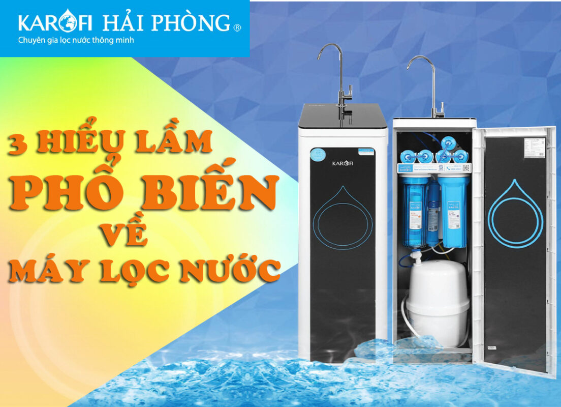 3 hiểu lầm phổ biến về máy lọc nước