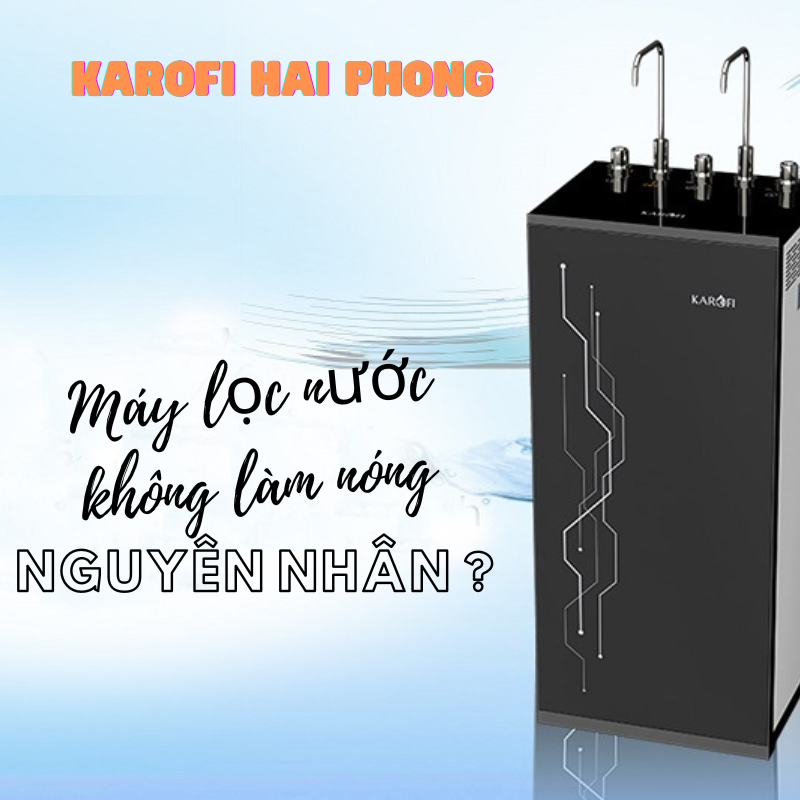 Máy lọc nước không làm nóng
